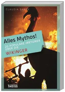 Alles Mythos! 20 populäre Irrtümer über die Wikinger