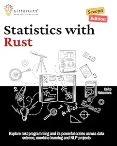 Statistics with Rust, Second Edition: Explore rust programming and its powerful crates across data science, machine learning