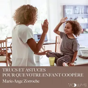 Marie-Ange Zorroche, "Trucs et astuces pour que votre enfant coopère"