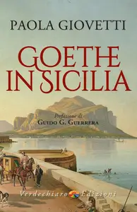 Goethe in Sicilia - Paola Giovetti