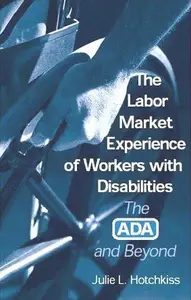 The Labor Market Experience of Workers With Disabilities: The Ada and Beyond