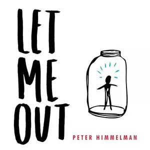 Let Me Out: Unlock Your Creative Mind and Bring Your Ideas to Life