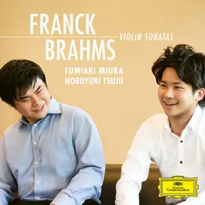 Fumiaki Miura & Nobuyuki Tsujii - Franck Violin Sonata, CFF 123  Brahms Violin Sonata No. 1 in G Major, Op. 78 (2025) [24/96]