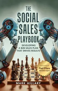 The Social Sales Playbook: Developing a B2B Sales Plan That Drives Results