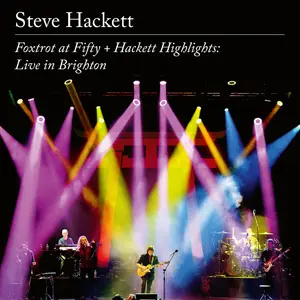 Steve Hackett - Foxtrot at Fifty + Hackett Highlights Live in Brighton (Live in Brighton 2022) (2023) [24/96]