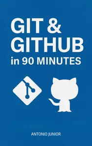 Git & GitHub in 90 Minutes: A quick guide to versioning, collaborating, and publishing projects