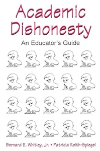 Academic Dishonesty: An Educator's Guide