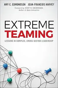 Extreme Teaming: Lessons in Complex, Cross-Sector Leadership