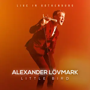 Alexander Lövmark - Little Bird – Live in Gothenburg (2023) [Official Digital Download 24/96]