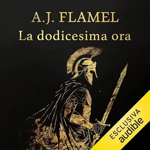 «La dodicesima ora? Gaio Ticio Massimo 4» by A.J. Flamel