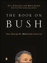 The Book on Bush: How George W. (Mis)leads America