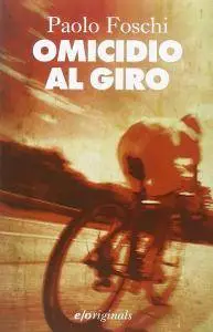 Paolo Foschi - Omicidio al Giro