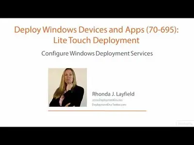 Deploy Windows Devices and Apps (70-695): Lite Touch Deployment