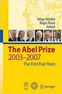 The Abel Prize: 2003-2007 The First Five Years (Repost)