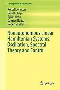 Nonautonomous Linear Hamiltonian Systems: Oscillation, Spectral Theory and Control (Repost)