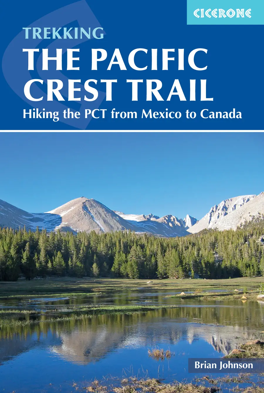 The Pacific Crest Trail Hiking the PCT from Mexico to Canada, 2nd