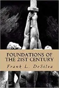 Foundations Of The Twenty First Century: The Philosophy of White Nationalism