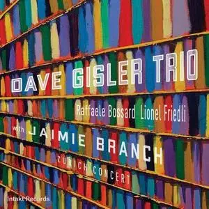 Dave Gisler Trio with Jaimie Branch - Zurich Concert (Live) (2020) [Official Digital Download 24/96]