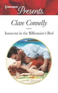 «Innocent in the Billionaire's Bed» by Clare Connelly