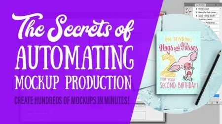 Secrets of Automating Mockup Production - Create Hundreds in Minutes!