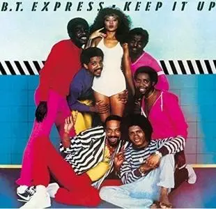 B.T. Express - Keep it Up (1982/2016)