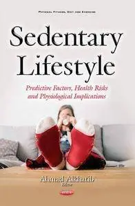 Sedentary Lifestyle: Predictive Factors, Health Risks and Physiological Implications