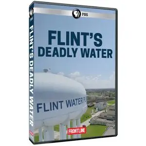 PBS - FRONTLINE: Flint's Deadly Water (2019)