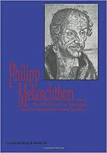 Philipp Melanchthon und die Medizin im Spiegel seiner akademischen Reden