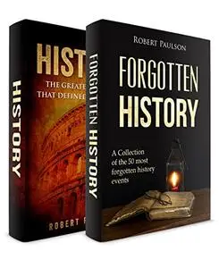 History: 2 Manuscripts - Forgotten History, The Greatest Empires That Defined Our World (Ancient Events)