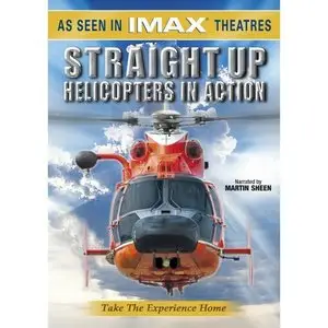 IMAX - Straight Up : Helicopters in Action