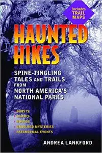 Haunted Hikes: Spine-Tingling Tales and Trails from North America's National Parks