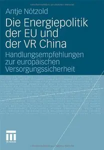 Die Energiepolitik der EU und der Volksrepublik China: Europa in den Fängen des Drachen?