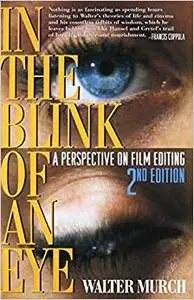 In the Blink of an Eye: A Perspective on Film Editing, 2nd Edition (Repost)