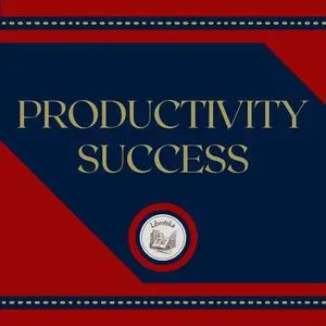 «Productivity Success» by LIBROTEKA