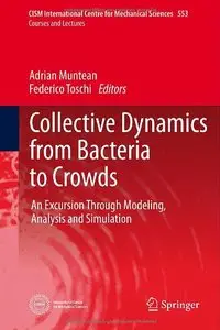 Collective Dynamics from Bacteria to Crowds: An Excursion Through Modeling, Analysis and Simulation