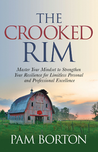 The Crooked Rim : Master Your Mindset to Strengthen Your Resilience for Limitless Personal and Professional Excellence
