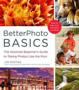 BetterPhoto Basics: The Absolute Beginner's Guide to Taking Photos Like the Pros (repost)