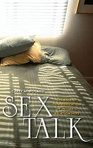 Sex Talk: The Role of Communication in Intimate Relationships