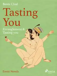 «Tasting You: Entanglement & Tasting you» by Bente Clod