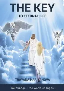 «The Key to Eternal Life» by Trayana Harizanova