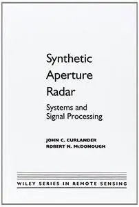 Synthetic Aperture Radar: Systems and Signal Processing