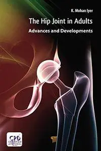 The Hip Joint in Adults: Advances and Developments