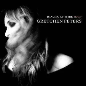 Gretchen Peters - Dancing with the Beast (2018) [Official Digital Download]