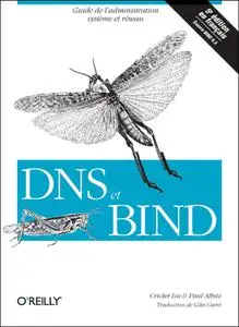 Cricket Liu, Paul Albitz, "DNS et BIND", 5e éd.