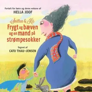 «Snitten og Kis, frygt og bæven og en mand på strømpesokker» by Hella Joof