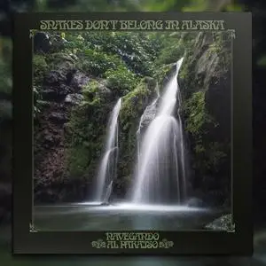 Snakes Don't Belong In Alaska - Navegando al Paraiso (2024) [Official Digital Download]