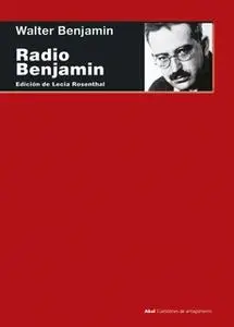 «Radio Benjamin» by Walter Benjamin