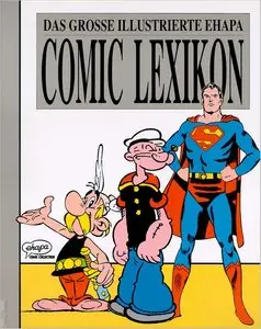 Das grosse illustrierte Ehapa Comic Lexikon