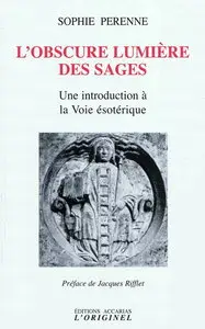 Sophie Perenne, "L'obscure lumière des sages : Une introduction à la Voie ésotérique"