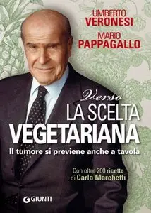 Umberto Veronesi - Verso la scelta vegetariana